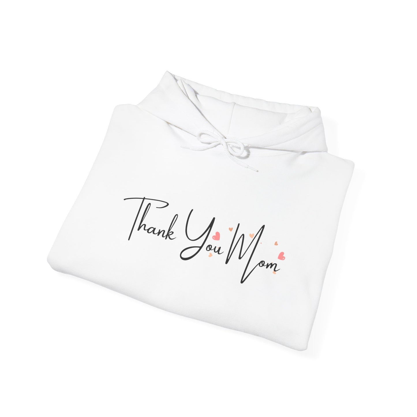 Thank You Mom Hoodie